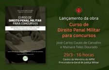 MPM recebe o lançamento do livro "Curso de Direito Penal Militar para Concursos"